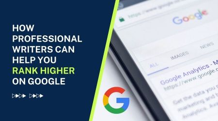 How Professional Writers Can Help You Rank Higher on Google