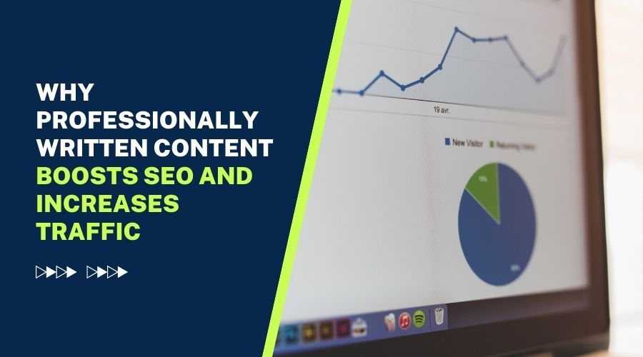 Why Professionally Written Content Boosts SEO and Increases Traffic